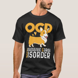 Corgi Mum Cute Ocd Obsessive Corgi Disorder Dog T-Shirt