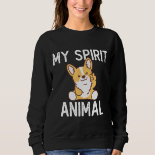 Corgi My Spirit Animal Corgi Dog Sweatshirt