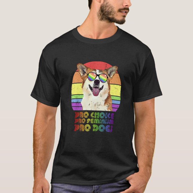 Corgi Pro Choice Pro Feminism Pro Dogs Lgbtq Femin T-Shirt (Front)