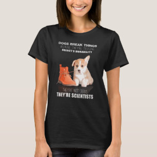 Corgi Puppy Dog They're Not Jerk They're Scientist T-Shirt