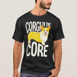 Corgi To The Core Corgi T-Shirt
