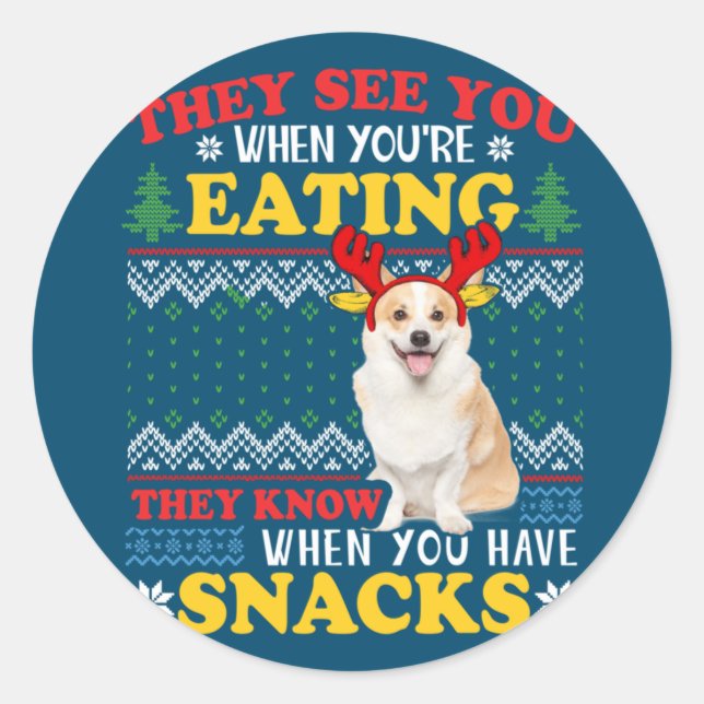 Corgi Ugly Christmas They See You're Eating Xmas Classic Round Sticker (Front)