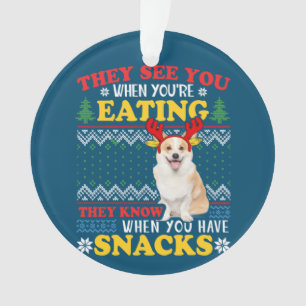 Corgi Ugly Christmas They See You're Eating Xmas Ornament