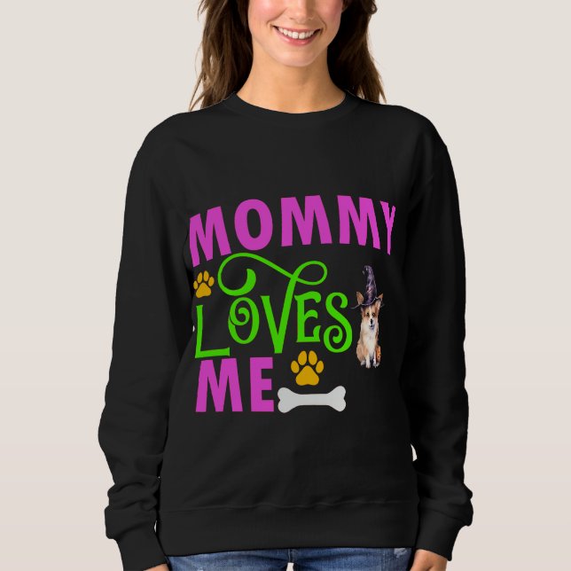 Corgi Witch Mummy Loves Me Sweatshirt (Front)