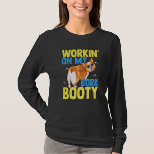 Corgi Workin' On My Bork Booty Cute Corgi Dog Bree T-Shirt