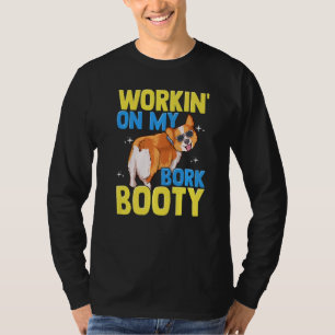 Corgi Workin' On My Bork Booty Cute Corgi Dog Bree T-Shirt