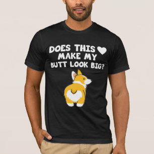 Corgis Dog  Does This Heart Make My Butt Look Big T-Shirt