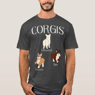 Corgis Untoasted Toasted Burnt Funny Animals Dogs T-Shirt
