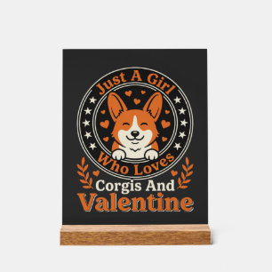 Corgis Valentine Design for Girls Who Love Corgis Acrylic Sign