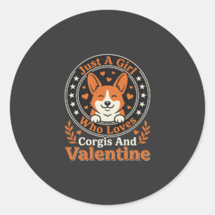 Corgis Valentine Design for Girls Who Love Corgis Classic Round Sticker