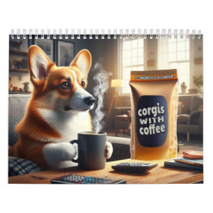 Corgis with Coffee! Calendar
