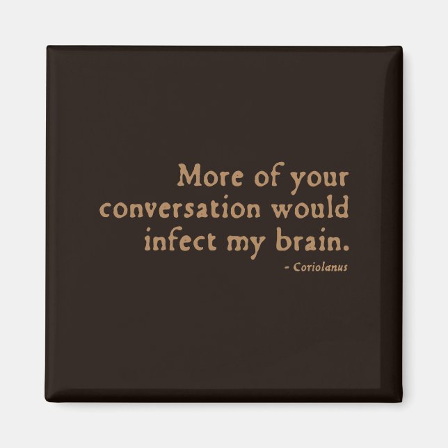 Coriolanus Insult (16thC version) Magnet (Front)