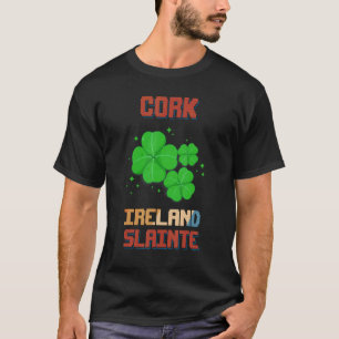 Cork Ireland Slainte St Patty's Day Humorous T-Shirt