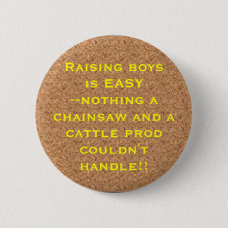 cork, Raising boysis EASY--nothing... - Customised 6 Cm Round Badge