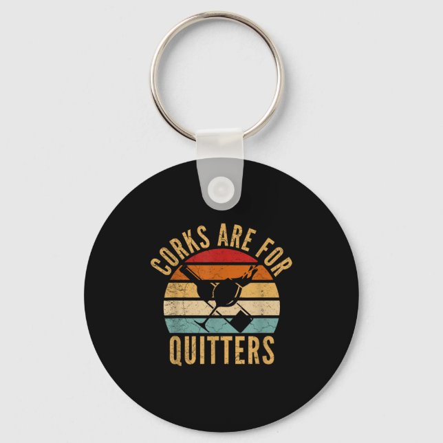 Corks Are For Quitters Funny Wine Lover  Key Ring (Front)