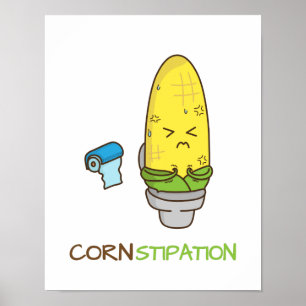 Corn Constipation in the Toilet Punny Humour Poster