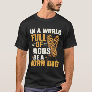 Corn Dog Lover Hot Dog Corndog Sausage Hotdog T-Shirt