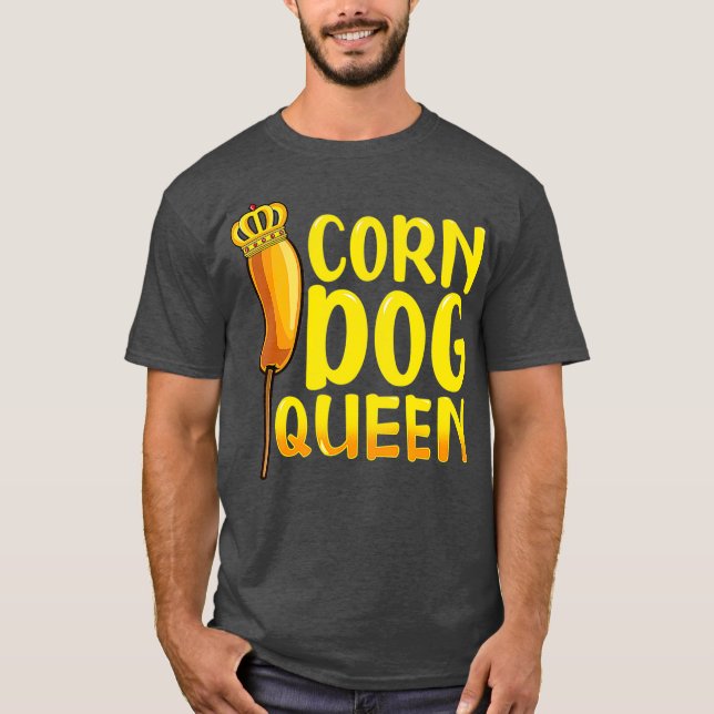 Corn Dog Queen   Funny Corndog Hot Dog Sausage T-Shirt (Front)