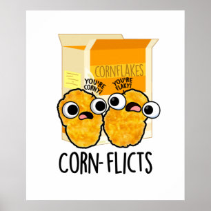 Corn-flicts Funny Corn Flakes Pun  Poster
