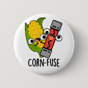 Corn-fuse Funny Confused Pun 6 Cm Round Badge