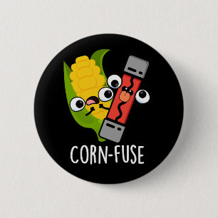 Corn-fuse Funny Confused Pun Dark BG 6 Cm Round Badge