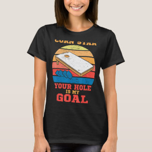 Corn Hole Player Outfit Bean Bag Quote T-Shirt