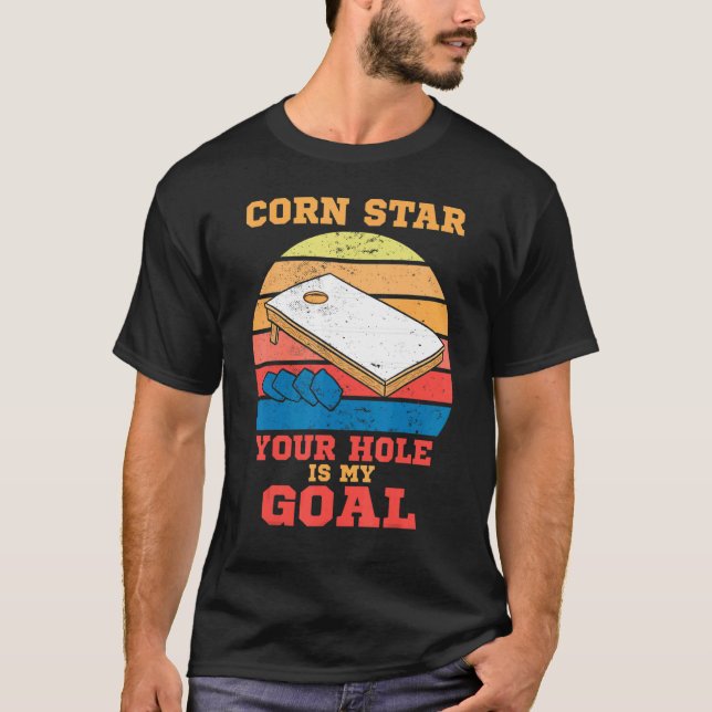 Corn Hole Player Outfit Bean Bag Quote T-Shirt (Front)