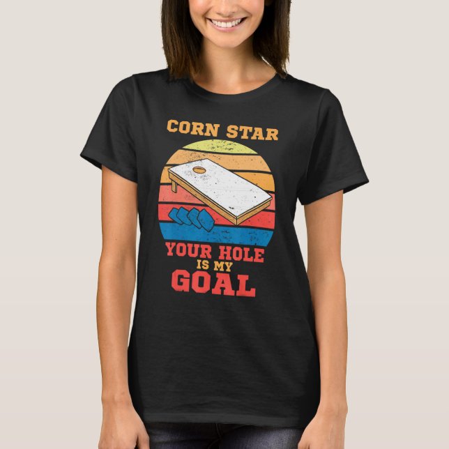 Corn Hole Player Outfit Bean Bag Quote T-Shirt (Front)