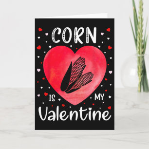 Corn Is My Valentine Corn Heart Valentine's Day Card