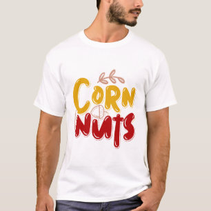 Corn nuts T-Shirt