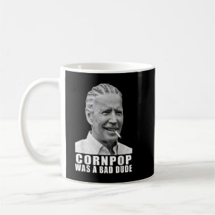Corn Pop Was A Bad Dude Biden Funny  Coffee Mug