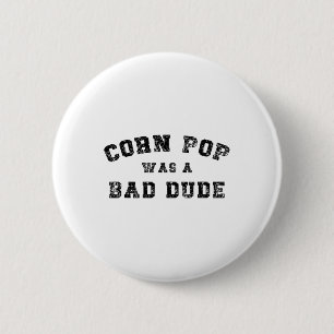 Corn Pop Was A D Dude Athletic Cornpop Meme 6 Cm Round Badge