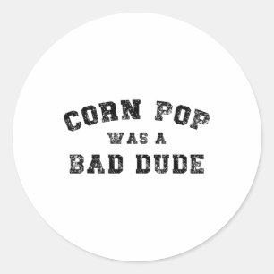 Corn Pop Was A D Dude Athletic Cornpop Meme Classic Round Sticker