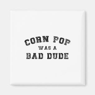 Corn Pop Was A D Dude Athletic Cornpop Meme Magnet
