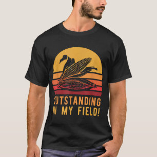 Corn Pun Outstanding In Field Farmer T-Shirt