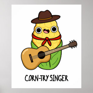 Corn-try Singer Funny Corn Pun  Poster