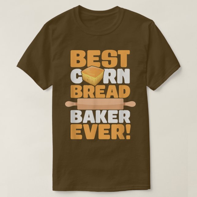Cornbread Baker Ever Baking Thanksgiving Food Corn T-Shirt (Design Front)