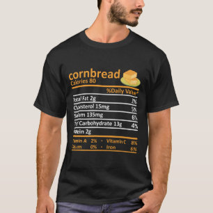 Cornbread Nutrition Food Thanksgiving Costume Chri T-Shirt