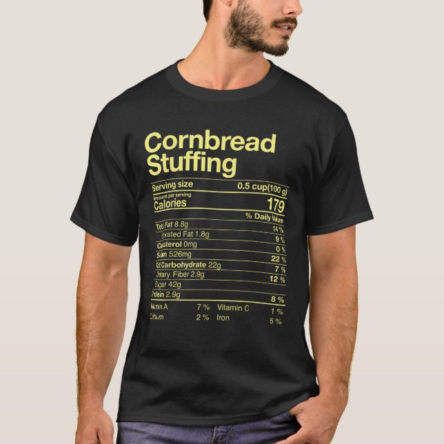Cornbread Stuffing Nutrition Facts Costume Thanksg T-Shirt (Front)