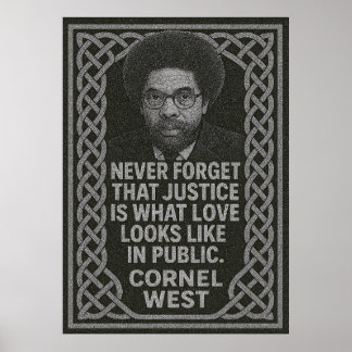 Cornel West – Justice Is Love in Public | Quote Po Poster