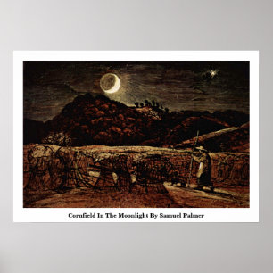 Cornfield In The Moonlight By Samuel Palmer Poster