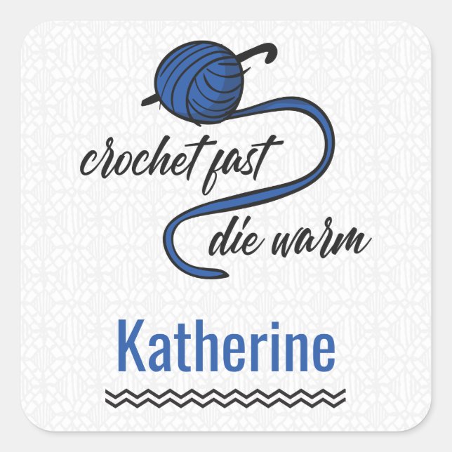 Cornflower Blue Crochet Fast, Die Warm Square Sticker (Front)