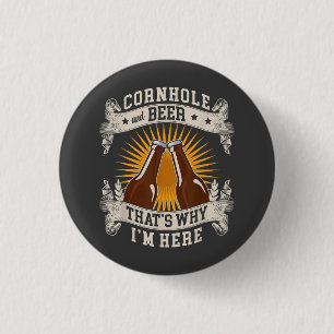 Cornhole And Beer That's Why I'm Here Cornhole  3 Cm Round Badge