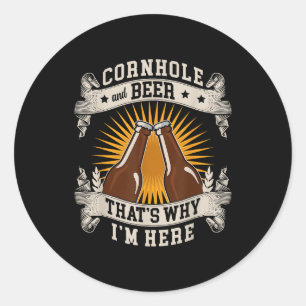 Cornhole And Beer That's Why I'm Here Cornhole Classic Round Sticker