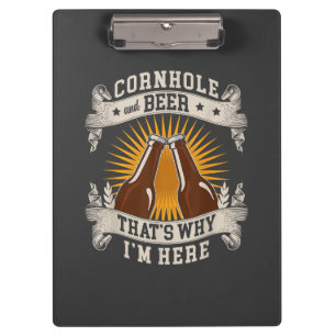 Cornhole And Beer That's Why I'm Here Cornhole  Clipboard