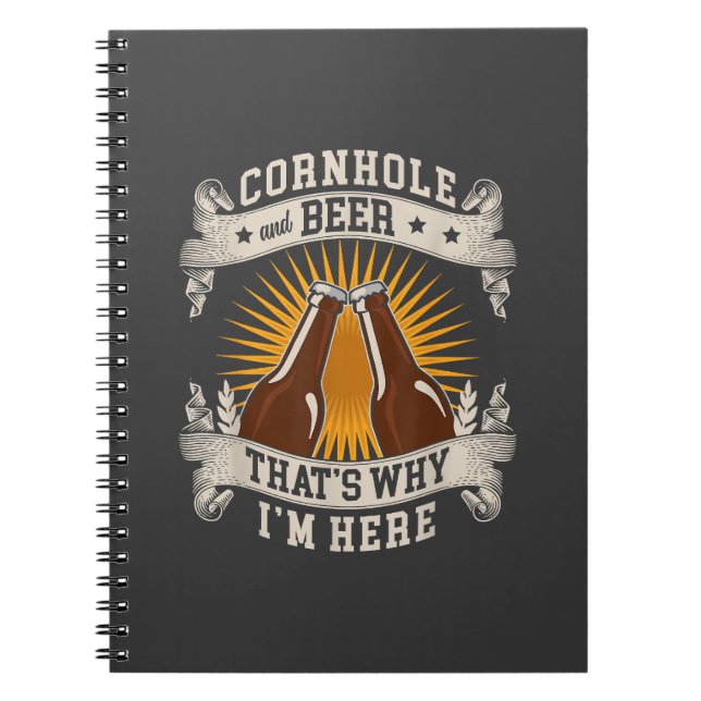 Cornhole And Beer That's Why I'm Here Cornhole  Notebook (Front)