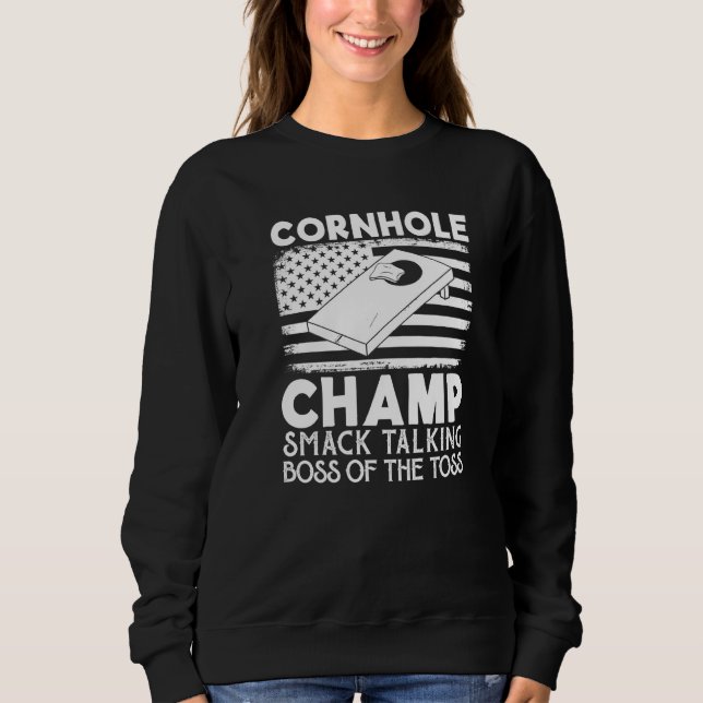 Cornhole Champ Smack Talking Boss Of The Toss  Cor Sweatshirt (Front)