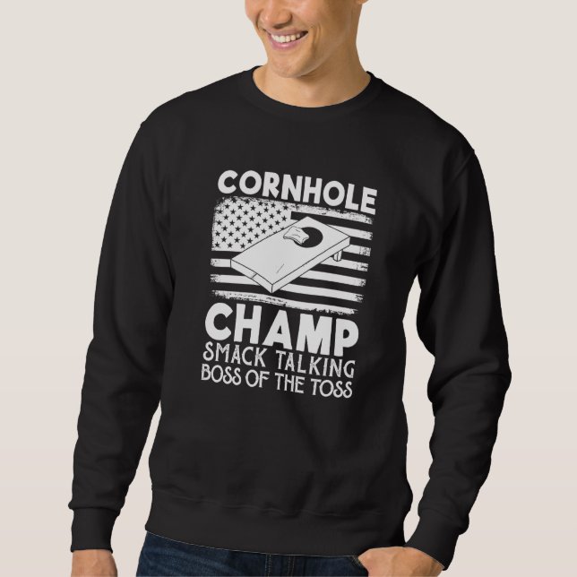 Cornhole Champ Smack Talking Boss Of The Toss  Cor Sweatshirt (Front)
