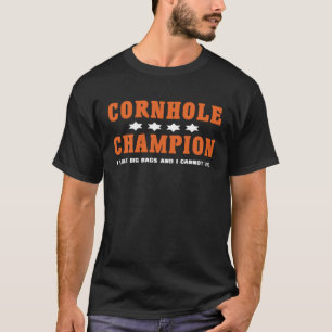 Cornhole Champion I Like Big Bags And I Cannot Lie T-Shirt