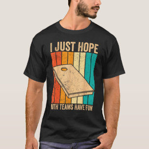 Cornhole Corn Hole Retro I Just Hope Both Teams Ha T-Shirt